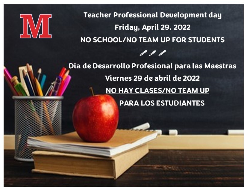 No School /No Team Up Friday April 29 Teacher PD  No hay clases el viernes 29 de abril las maestras estarán tomando Desarrollo Profesional